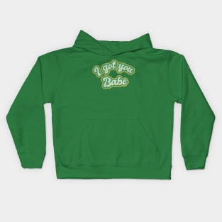 I GOT YOU BABE Kids Hoodie